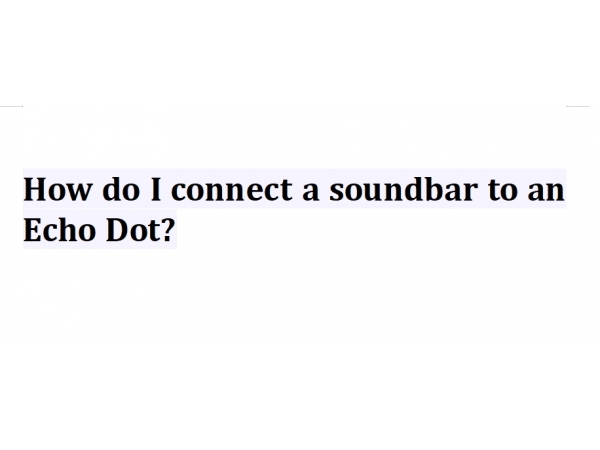 How do I connect a soundbar to an Echo Dot